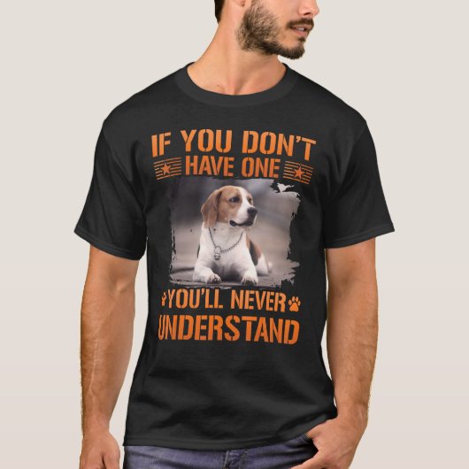 おもし前はビーグを理解できない人を持っていない Tシャツ (正面)