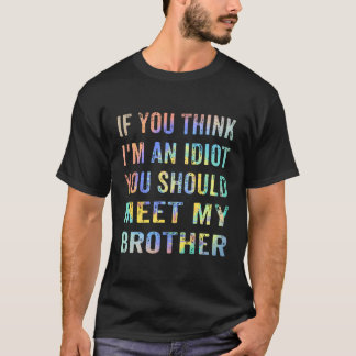 おもし前は考え俺がバカだ俺のスープに会うがいい Tシャツ