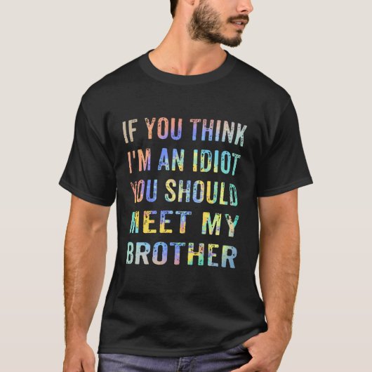 おもし前は考え俺がバカだ俺のスープに会うがいい Tシャツ (正面)