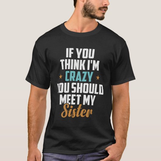 おもし前は考え妹に熱狂する会うべきだ Tシャツ (正面)