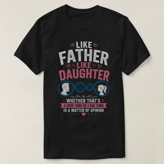 おやじ似の娘さん おもしろ父の日Tシャツ Tシャツ (デザイン正面)