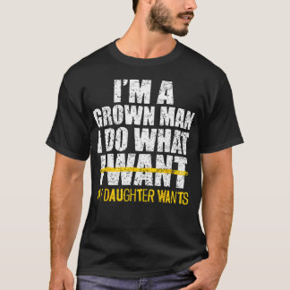 おれは大人だ!娘の言うことを聞くゾ (笑) Tシャツ