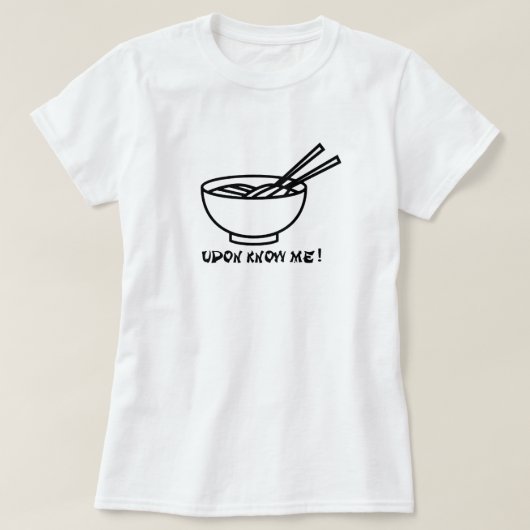 おクール前は私を知らないうどん面白いシャツ女性ティー Tシャツ (デザイン正面)