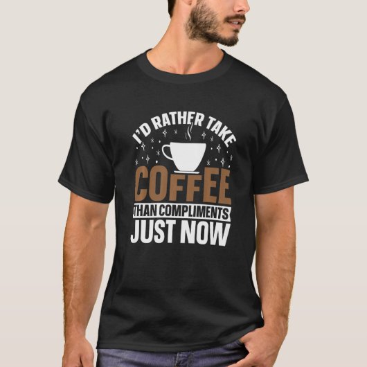 お世辞よりコーヒーを Funny Coff Tシャツ (正面)