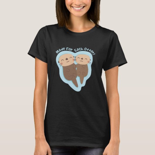 お互いのために作られたカワウソ Tシャツ (正面)