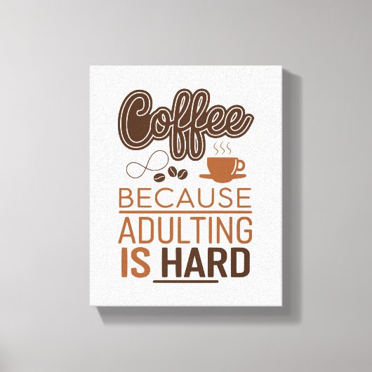 お使いのおもしろいキッチンやオフィスに最適なコーヒー キャンバスプリント (正面)