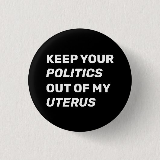 お保の政治は私の子宮から抜け出すモダン 缶バッジ (正面)
