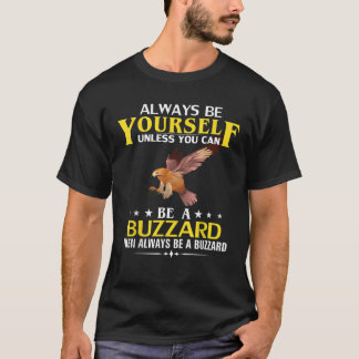 お前がブザーになれなければ常に自分らしくおもしろい Tシャツ