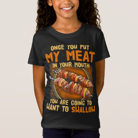 お前が俺の肉を口に入れたら |BBQおもしろいギフト Tシャツ (正面)
