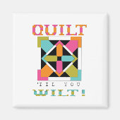 お前が望むまでキルトだ！キルト引用文 マグネット (正面)