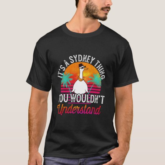 お前が理解できないのはシドニーの事だおもしろい Tシャツ (正面)