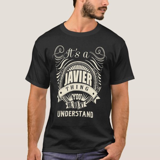 お前には分からないのがハビエルだ Tシャツ (正面)
