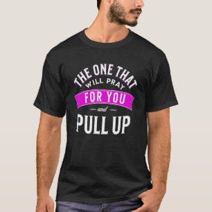 お前のために引き上げる祈1つ2 Tシャツ