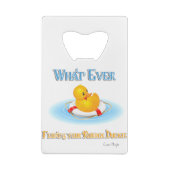 お前のゴム製のアヒルが浮かんだものは クレジットカード栓抜き (裏面)