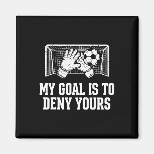 お前のゴールを奪う！面白いサッカーのゴールキーパー マグネット (正面)