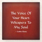 お前のハートの声が魂にささやく ガラスコースター (正面)