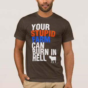 お前のバカな農場は地獄で焼けるぞ Tシャツ