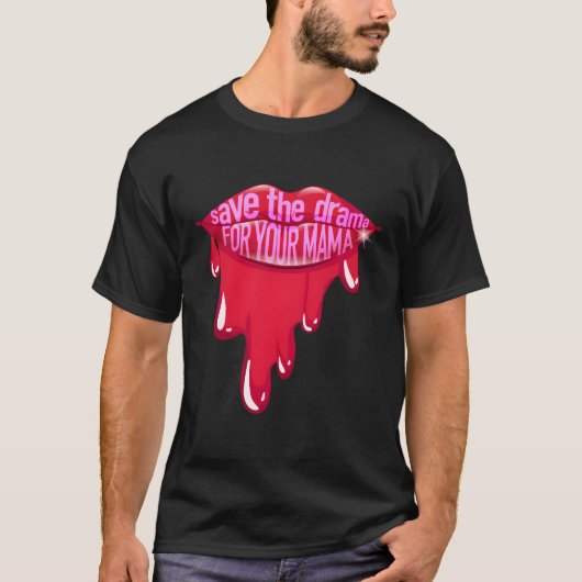 お前のマ救マの手紙を唇に巻き込むドラマを子宮に移す Tシャツ (正面)