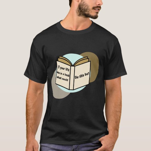 お前の人生の物語 Tシャツ (正面)