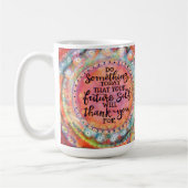 お前の未来は感謝する コーヒーマグカップ (左)