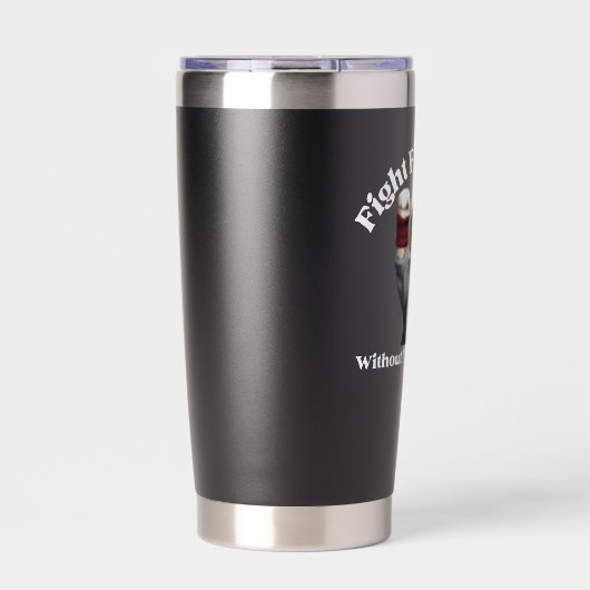 お前の特権のない猫のために戦う 保温保冷タンブラー (正面)