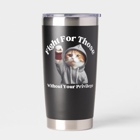 お前の特権のない猫のために戦う 保温保冷タンブラー (左面)