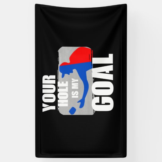 お前の穴は俺のゴールのおもしろいコーンホ男性へール 横断幕 (縦)