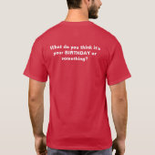 お前の考え誕生日か何かか Tシャツ (裏面)
