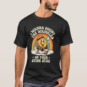 お前の臭い星のしわを数えたいんだおもしろい Tシャツ
