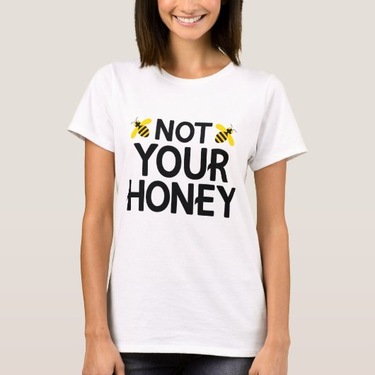 お前の蜂蜜ではない Tシャツ (正面)