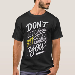 お前の過去を壊すな Tシャツ