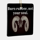 お前の魂ではなくゴムを燃やす。カスタマイズ セラミックオーナメント (右)