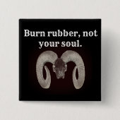 お前の魂ではなくゴムを燃やす。カスタマイズ 缶バッジ (正面)