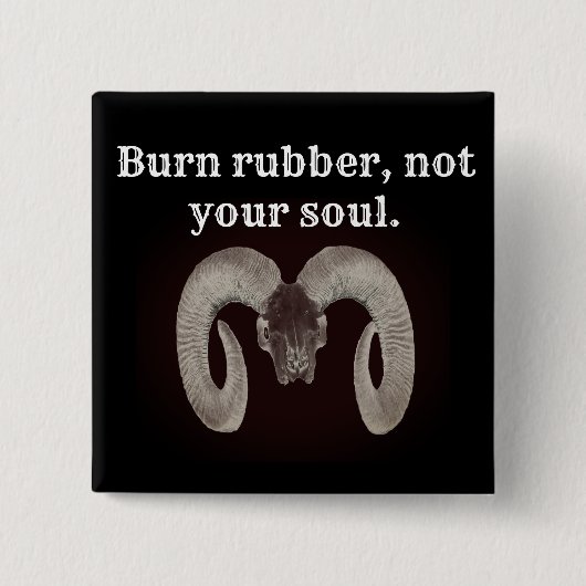 お前の魂ではなくゴムを燃やす。カスタマイズ 缶バッジ (正面)