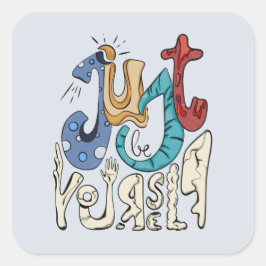 お前はっきりしたは自分でいなさい スクエアシール