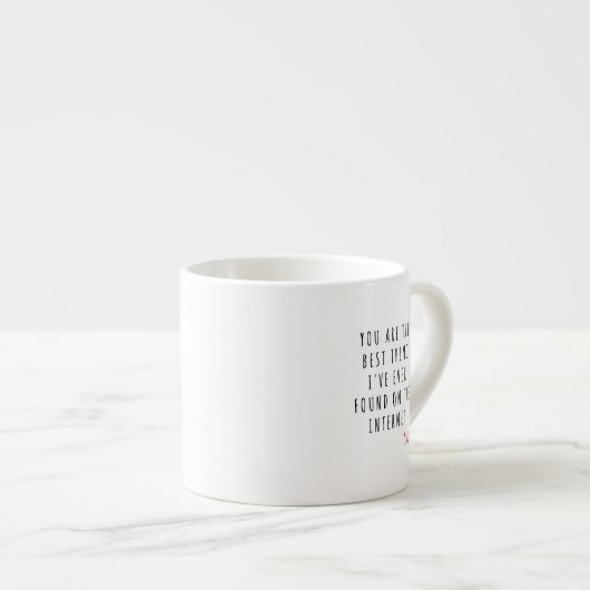 お前はインターネ最高のンで見つけたことは今までだ エスプレッソカップ (正面右)