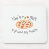 お前はピザ得を持って私のハートパニおもしろいーな食べ物ユーモア マウスパッド (正面)