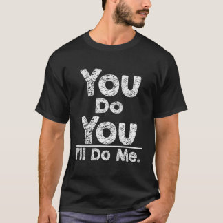 お前は俺が自分でやる Tシャツ
