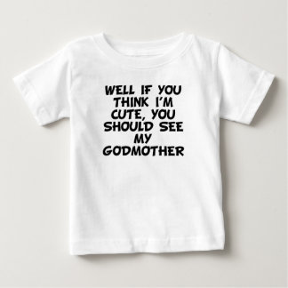 お前は俺のゴッドマザーに会うべきだ ベビーTシャツ