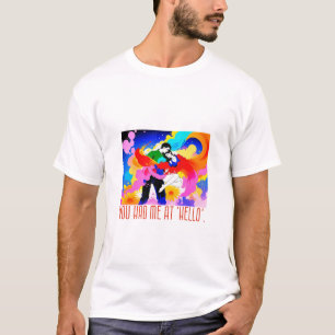 お前は俺をハローに迎えた。 Tシャツ