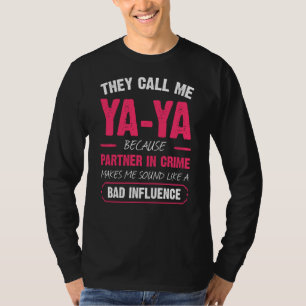 お前は俺をヤヤと呼ぶ。なぜなら犯罪の仲間おもしろいだ Tシャツ