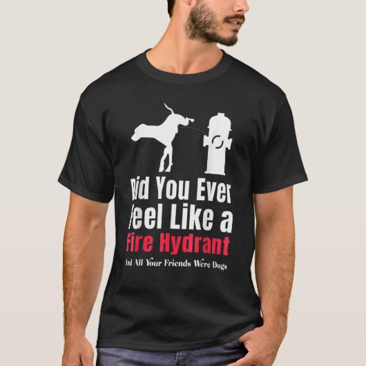 お前は嫌感じ気にな奴らみたいだった Tシャツ (正面)