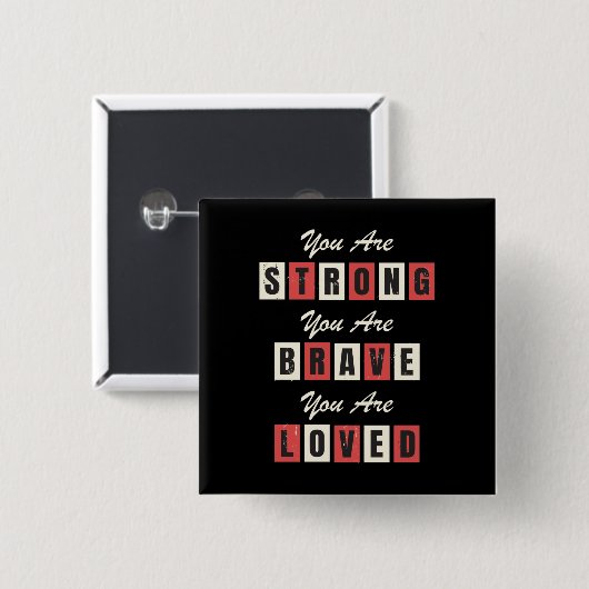 お前は強い！あなたは勇敢だ！愛されてる！ 缶バッジ (正面&裏面)