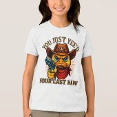 お前は最後の男だ西カウボーイ・ダック トライブレンドTシャツ (正面)