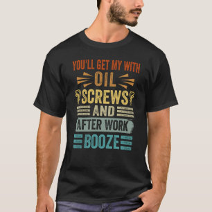 お前は油のネジで作業後の酒を飲む Tシャツ