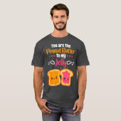 お前は私のゼリーのピーナッツバターだ Tシャツ (正面フル)