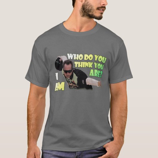 お前は考え誰だ？私は Tシャツ (正面)