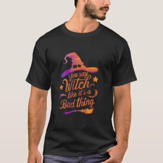 お前は魔女に悪い事だと言おもしろいう Tシャツ