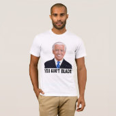 お前は黒じゃない!ジョーおもしろいバイデン氏Tシャツ Tシャツ (正面フル)