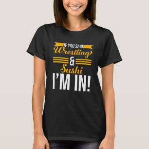 お前もしはレスリングと寿司を言った Tシャツ